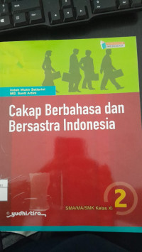 Image of Cakap Berbahasa dan Bersastra Indonesia 2 SMA/MA/SMK Kelas XI/ Indah Wukir Setiarini
