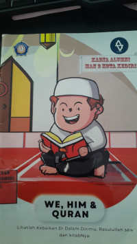 Image of We, Him dan Quran: Lihatlah Kebaikan Di Dalam Dirimu, Rasulullah SAW dan KitabNya/ Tim