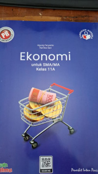 Image of Ekonomi Untuk Kelas SMA/MA Kelas 11A Kurikulum Merdeka : Buku Interaktif (PR) / Siti Munawaroh