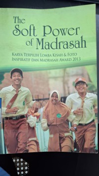 Image of The Soft Power of Madrasah / Rohmat Mulyana
