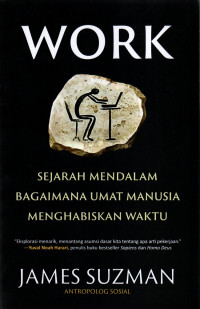 Image of Work : Sejarah Mendalam Bagaimana Umat Manusia Menghabiskan Waktu/James Suzman