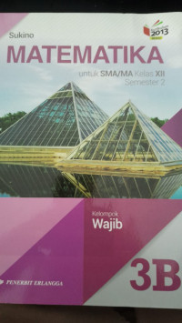 Image of Matematika 3B: untuk SMA/MA Kelas XII Semester 2 Kelompok Wajib/ Sukino