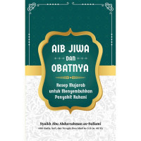 Image of Aib Jiwa dan Obatnya: Resep Mujarab untuk Menyembuhkan Penyakit Ruhani/ Syaikh Abu Abdurrahman as-Sullami