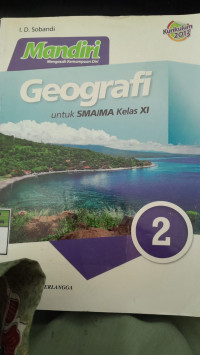 Image of Geografi Untuk Kelas SMA/MA Kelas XI: Mandiri Mengasah Kemampuan Diri Kurikulum 2013 / Sobandi