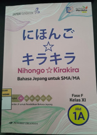 Image of Nihongo Kirakira 1A Bahasa Jepang Untuk SMA/ MA Kelas XI Fase F/ Evi Lusiana