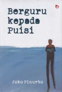 Image of Berguru Kepada Puisi/ Joko Pinurbo