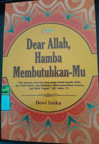 Image of Dear Alloh SWT, Hamba Membutuhkan-Mu / Dewi Istika