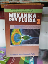 Image of Mekanika dan Fluida 2 : Bahan Ajar Persiapan Menuju Olimpiade Sains Nasional/Internasional SMA / Yohanes Surya