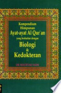 Image of Kompendium Himpunan Ayat - Ayat Al quran Yang Berkaitan Dengan Biologi Dan Kedokteran / Mochtar Naim