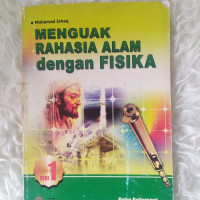 Image of Menguak Rahasia Alam dengan Fisika/ Mohamad Ishaq