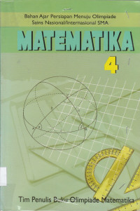 Image of Matematika 4: Bahan Ajar Persiapan Menuju Olimpiade Sains Nasional/ Internasional SMA / Wono Setya Budhi
