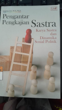 Image of Pengantar Pengkajian Sastra: Karya Sastra dan Dinamika Sosial Politik/ Wajiran