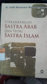 Image of Perkembangan Sastra Arab dan Teori Sastra Islam/ Fadlil Munawwar Manshur