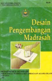 Image of Desain Pengembangan Madrasah / Departmen Agama
