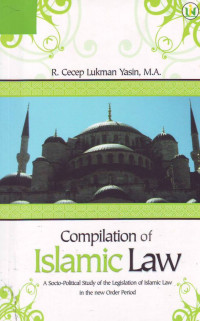 Image of Compilation Of Islamic Law: A Socio-Political Study Of The Legislation Of Islamic Law In The New Order Period