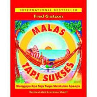 Image of Malas Tapi Sukses: Menggapai Apa Saja Tanpa Melakukan Apa-Apa/ Fred Gratzon