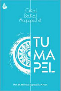 Image of Tumapel : Cikal Bakal Majapahit / Henricus Supriyanto