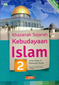 Image of Khazanah Sejarah Kebudayaan Islam  2  Untuk Kelas XI Madrasah Aliyah: Pendekatan Saintifik Kurikulum 2013 / Ngatmin Abbas Wahid
