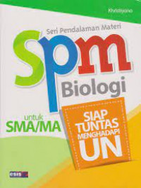 Image of SPM : Seri Pendalaman Materi  Biologi SMA / MA Siap Tuntas Menghadapi UN  /Khristiyono