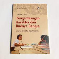 Image of Panduan Praktis Pengembangan Karakter dan Budaya Bangsa : Sinergi Sekolah dengan Rumah / Najib Sulhan,