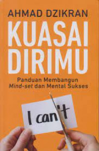 Image of Kuasai Dirimu: Panduan Membangun Mind-set dan Mental Sukses/ Ahmad Dzikran