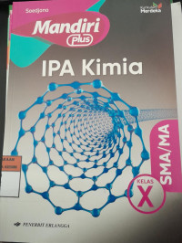 Image of Mandiri Plus: IPA Kimia SMA/MA Kelas X Kurikulum Merdeka/ Soedjono