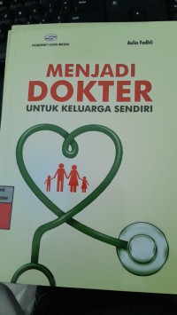 Image of Menjadi Dokter Untuk Keluarga Sendiri/ Aulia Fadhli