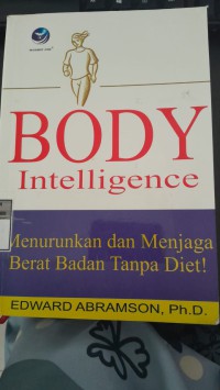 Image of Body Intelligence: Menurunkan dan Menjaga Berat Badan Tanpa Diet/ Edward Abramson