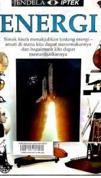 Image of Jendela IPTEK : Energi : Simak kisah menakjubkan tentang energi - energi amati dimana kita dapat menemukannya dan bagaimana kita dapat memanfaatkannya/ Jack Challoner