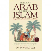Image of Sejarah Arab Sebelum Islam: Geografi, Iklim, Karakteristik, dan Silsilah/ Jawwad Ali