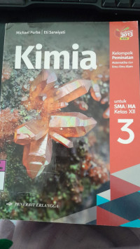 Image of Kimia 3 untuk SMA/MA Kelas XII : Kelompok Peminatan  Matematika dan Ilmu - Ilmu Alam