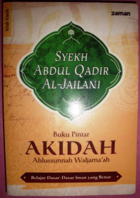 Image of Buku Pintar : Akidah : Ahlussunnah Waljama'ah Belajar Dasar - Dasar Iman Yang Benar / Syekh Abdul Qodir Al Jailani