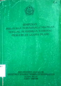 Image of Himpunan Peraturan Perundang-undangan Tentang Pendidikan Nasional (Perguruan Agama Islam)/Direktorat Jendral Pembinaan Kelembagaan Agama Islam