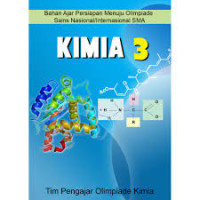 Image of Kimia 3 : Bahan Ajar Persiapan  Menuju Olimpiade Sains Nasional / Internasional SMA /Sura Kitti