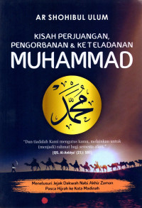 Image of Kisah Perjuangan, Pengorbanan dan Keteladanan Muhammad/ AR Shohibul Ulum