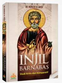 Image of Injil Barnabas: Studi Kritis dan Komparatif/ Mundzir Al-Hayik