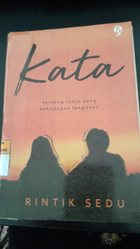 Image of Kata: Tentang Senja yang Kehilangan Langitnya/ Rintik Sedu