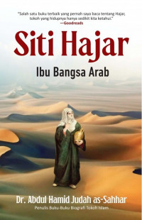 Image of Siti Hajar : Ibu Bangsa Arab / Dr. Abdul Hamid Judah as-Sahhar
