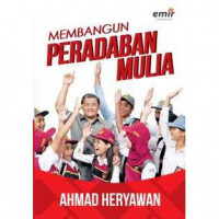 Image of Membangun Peradaban Mulia /Ahmad Heryawan