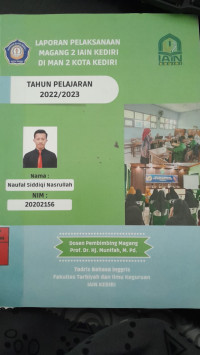 Image of Laporan Pelaksanaan Magang 2 IAIN Kediri Di MAN 2 Kota Kediri Tahun Pelajaran 2022/2023 / Naufal Siddiqi Nasrullah