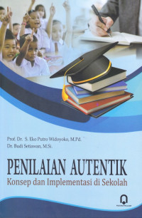 Image of Penilaian Autentik: Konsep dan Implementasi di Sekolah/ Eko Putro Widoyoko