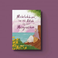 Image of Melelahkan Tapi Ada Allah Yang Selalu Menguatkan/ Muyassaroh