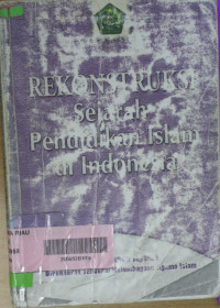 Image of Rekonstruksi Sejarah Pendidikan Islam di Indonesia / Departemen Agama RI