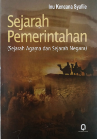 Image of Sejarah Pemerintahan : Sejarah Agama dan Sejarah Negara / Inu Kencana Syafiie