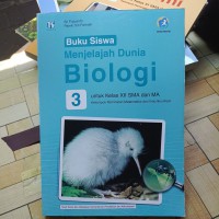 Image of Buku Siswa : Menjelajah Dunia Biologi 3 untuk Kelas XII SMA dan MA Kelompok Pemintan dan Ilmu - Ilmu Alam / Sri Pujiyanto