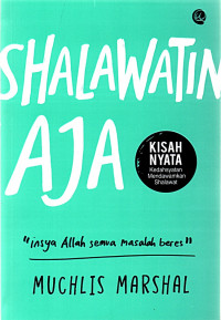 Image of Shalawatin Aja: Insyaallah Semua Masalah Beres/ Muchlis Marshal