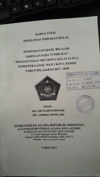 Image of Peningkatan Hasil Belajar Jaringan Pada Tumbuhan Menggunakan NHT Siswa Kelas XI IPA 1 Semester Ganjil MAN 2 Kota Kediri Tahun Pelajaran 2017/2018: Karya Tulis Penelitian Tindakan Kelas/ Sri Wahyuningsih