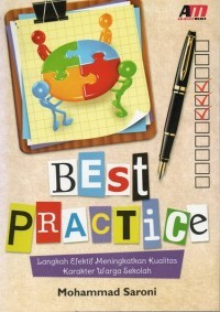 Image of Best Practice : Langkah Efektif Meningkatkan Kualitas Karakter Warga Sekolah / Mohammad Saroni